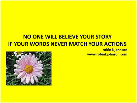 no one will believe your story