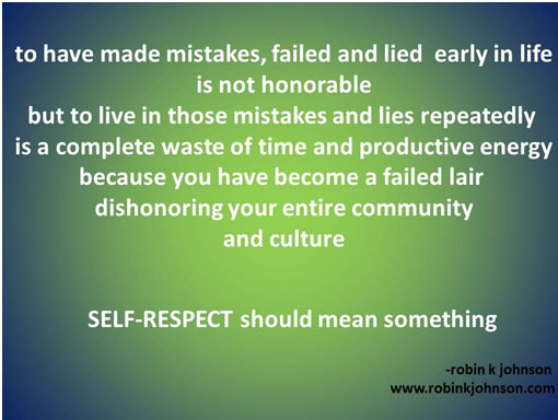 to have made mistakes, failed and lied early in life is not honorable